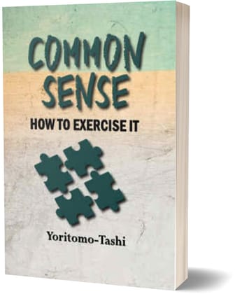 Common sense, how to exercise it