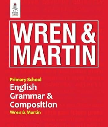 Primary School English Grammar and Composition - by Wren & Martin - 2024 Edition with New Updated Syllabus