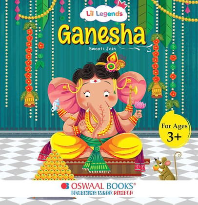 Lil Legends Ganesha by Oswaal Books, Children's Story Book for Ages 3+, Illustrated Hindu Mythology [Paperback] OSWAAL BOOKS & LEARNING PVT.LTD.