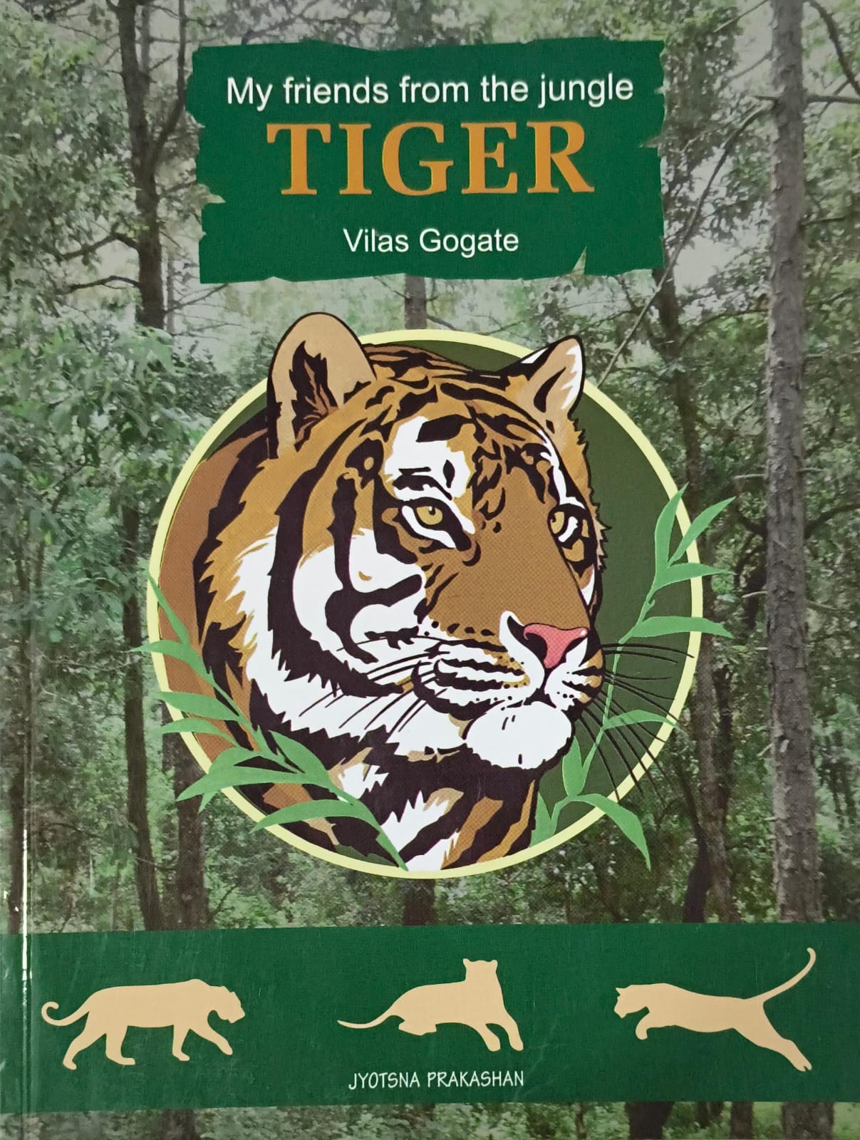 My Friends From the Jungle - Tiger- Vilas Gogate