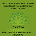 Pipra Vikas Mahila Kisan Utpadak Sangathan Swavlambi Sahkari Samiti Limited