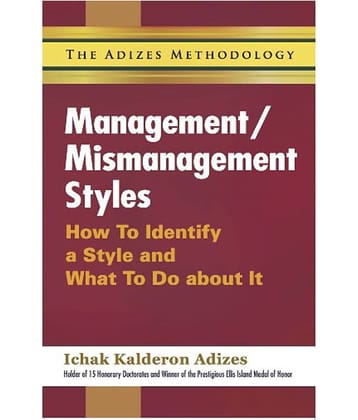 Management / Mismanagement Styles - How To Identify A Style And What To Do About It