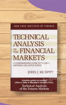 Technical Analysis of the Financial Markets - Comprehensive Trading Guide Technical Analysis of the Financial Markets - Comprehensive Trading Guide