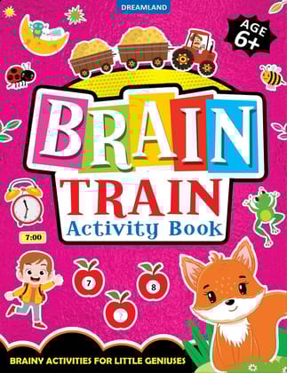 Brain Train Activity Book for Kids Age 6+ - With Colouring Pages, Mazes, Puzzles and Word searches Activities [Paperback] Dreamland Publications