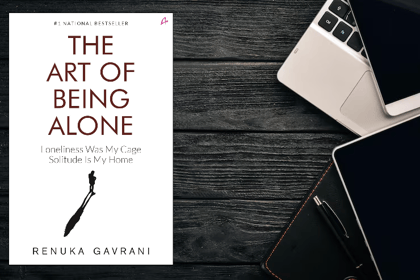 The Art of Being Alone: Loneliness Was My Cage, Solitude Is My Home by Renuka Gavrani