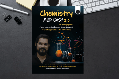 Chemistry MED EASY 2.0: Handwritten Class Notes by Pankaj Sijairya for NEET, JEE, Board Exams