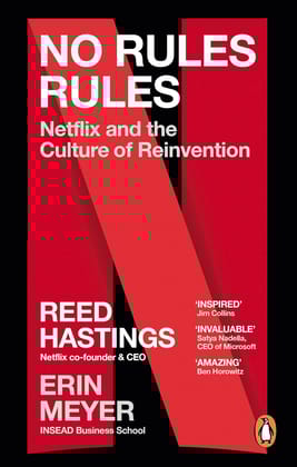 No Rules Rules: Netflix and the Culture of Reinvention by Reed Hastings & Erin Meyer