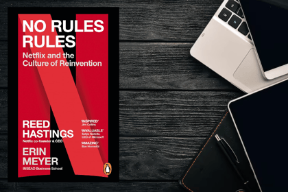 No Rules Rules: Netflix and the Culture of Reinvention by Reed Hastings & Erin Meyer
