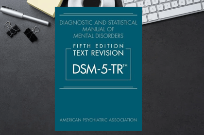 DSM-5-TR™: Diagnostic and Statistical Manual of Mental Disorders, Fifth Edition, Text Revision
