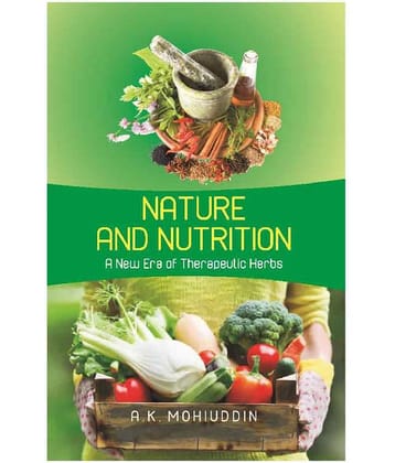 Nature And Nutrition: A New Era Of Therapeutic Herbs