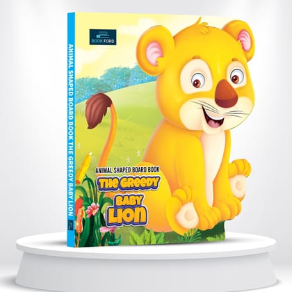 The Greedy Baby Lion Animal Shaped Story Board Book