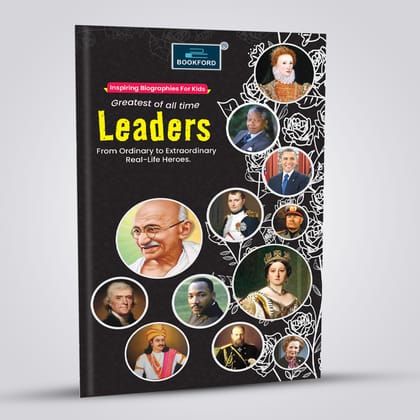 Leaders - Inspiring biography For Kids Greatest of all time