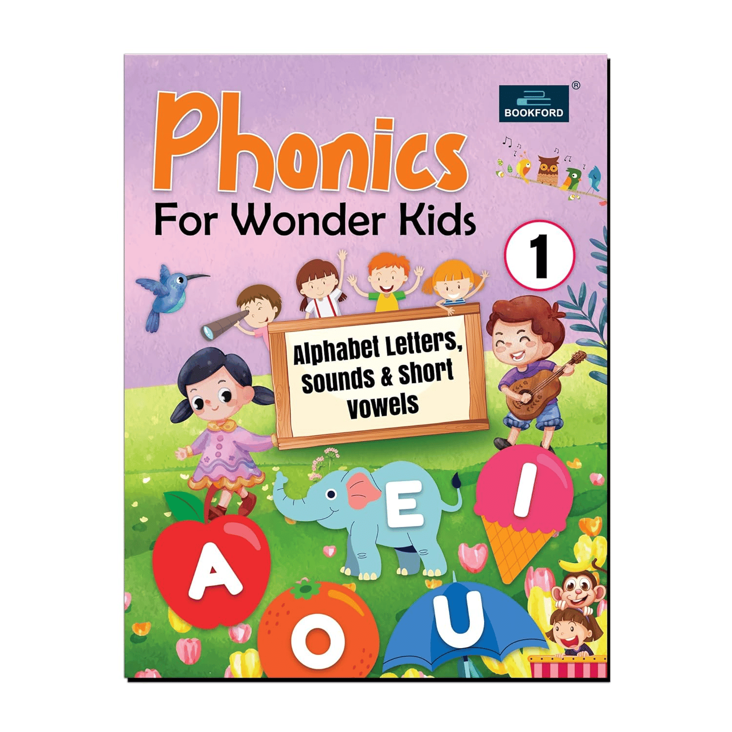 Phonic For Wonder Kids - Alphabets Letters, Sounds & Short Vowels - Part - 1 Learning Books For Kids 