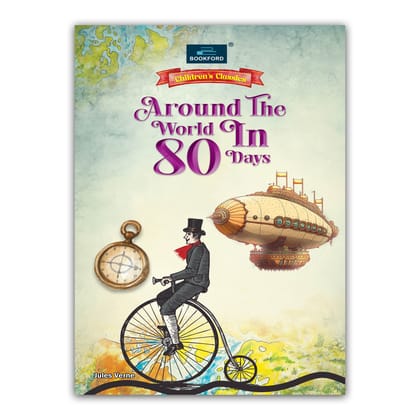 Children's Classics Novel - Around The World In 80 Days | A Brave Boy’s Amazing Journey Around the World in Eighty Days Story for Kids