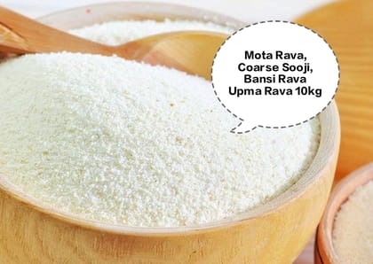 Mota Rava, Coarse Sooji, Bansi Rava, Upma Rava, Suji 10kg Mota Rava, Coarse Sooji, Bansi Rava, Upma Rava, Suji 10kg