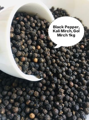 Black Pepper, Kali Mirch, Gol Mirch, Karuppu Milagu, Menasu 1kg