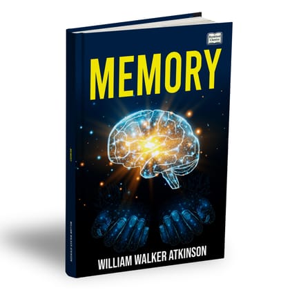 Memory: How to Develop, Train and Use It – Improve Brain Power & Concentration. Memory: How to Develop, Train and Use It – Improve Brain Power & Concentration.