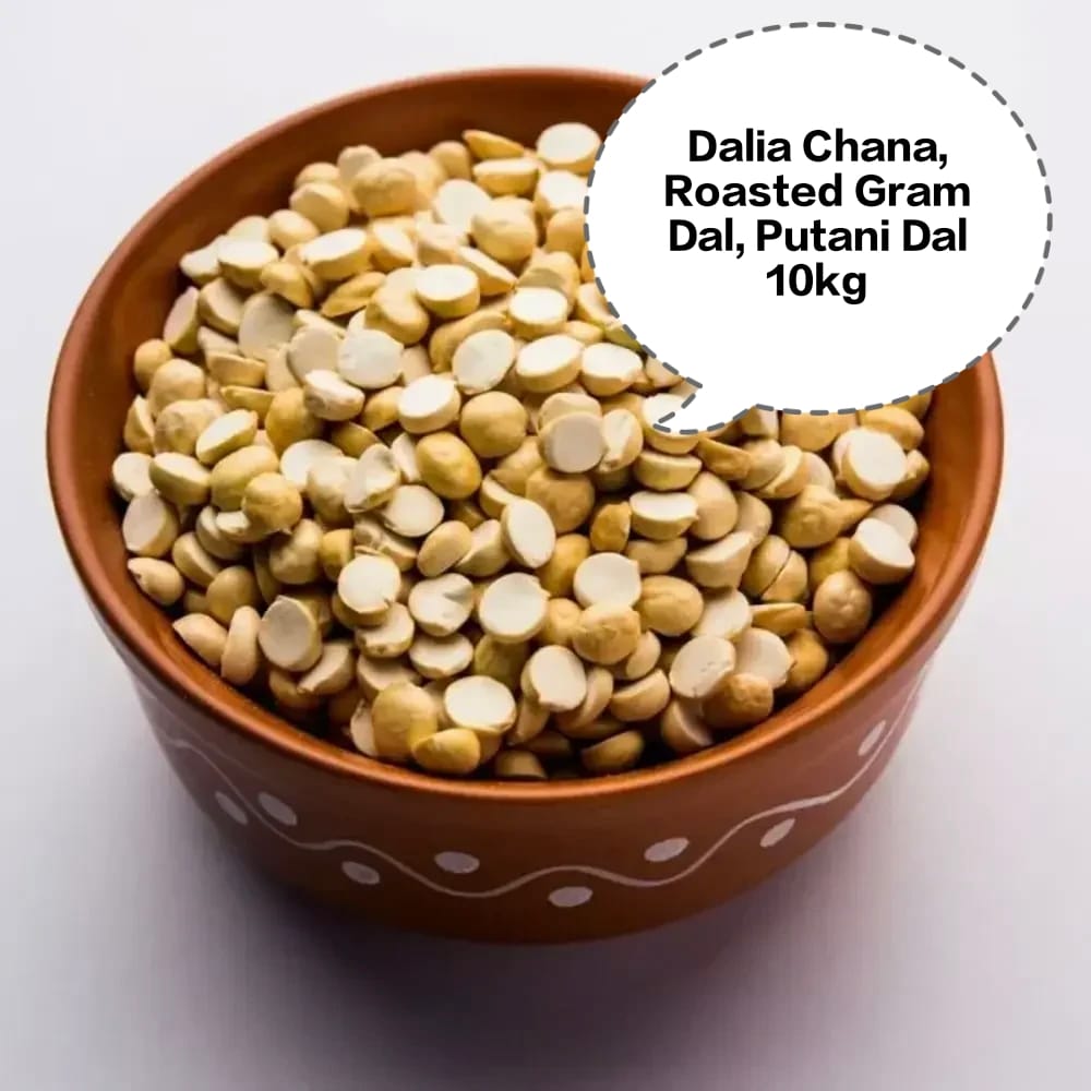 Roasted Chana Dal, Dalia Chana, Roasted Gram Dal, Putani Dal, Pottukadalai Dal 10kg