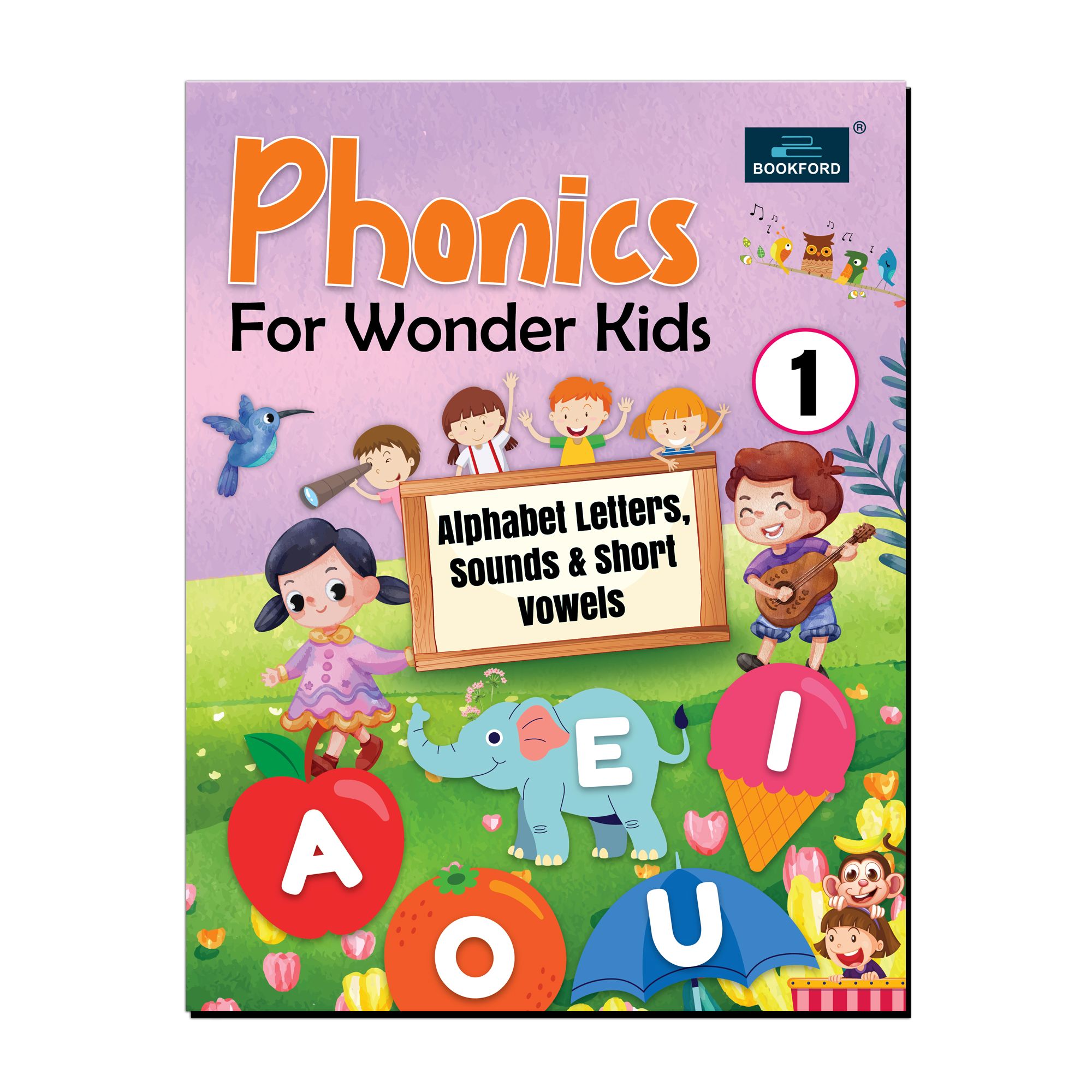 Phonic For Wonder Kids - Alphabets Letters, Sounds & Short Vowels - Part - 1 Learning Books For Kids 