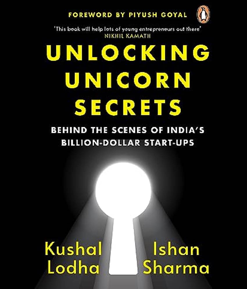 Unlocking Unicorn Secrets: Behind the Scenes of India's Billion-Dollar Start-ups Paperback – Import, 28 August 2023