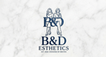 B&D Esthetics B&D Esthetics