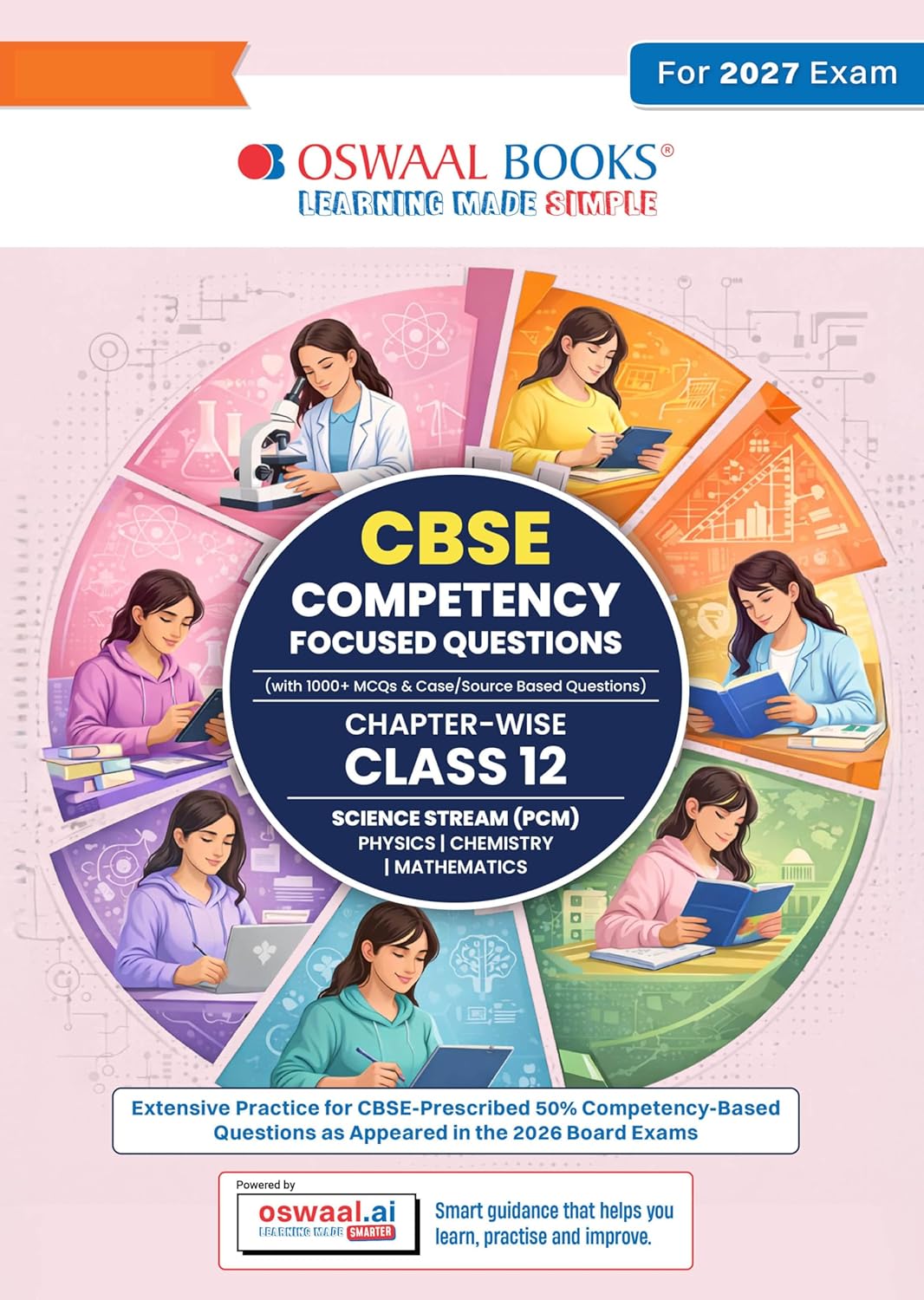 Oswaal CBSE Competency Focused Questions Chapter-wise Class 12: PCM (Physics, Chemistry, Mathematics) 2026 edition with physic chemistry biology 2026-2027 examinations