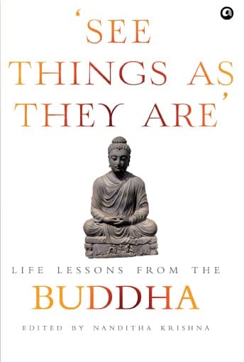 SEE THINGS AS THEY ARE:ifeessons from the Buddha