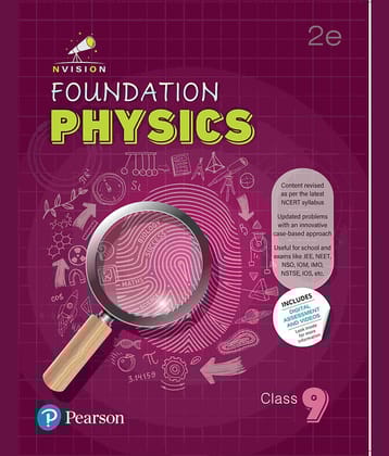 Pearson Nvision Foundation'2025 Physics Class 9 | Based on the NCERT Syllabus | Useful for School and Exams Like JEE, NEET, NSO, IOM, IMO, NSTSE, IOS | Includes Digital Assessment & Exam Preparation Strategy, Motivational Video's | 2nd Edition |