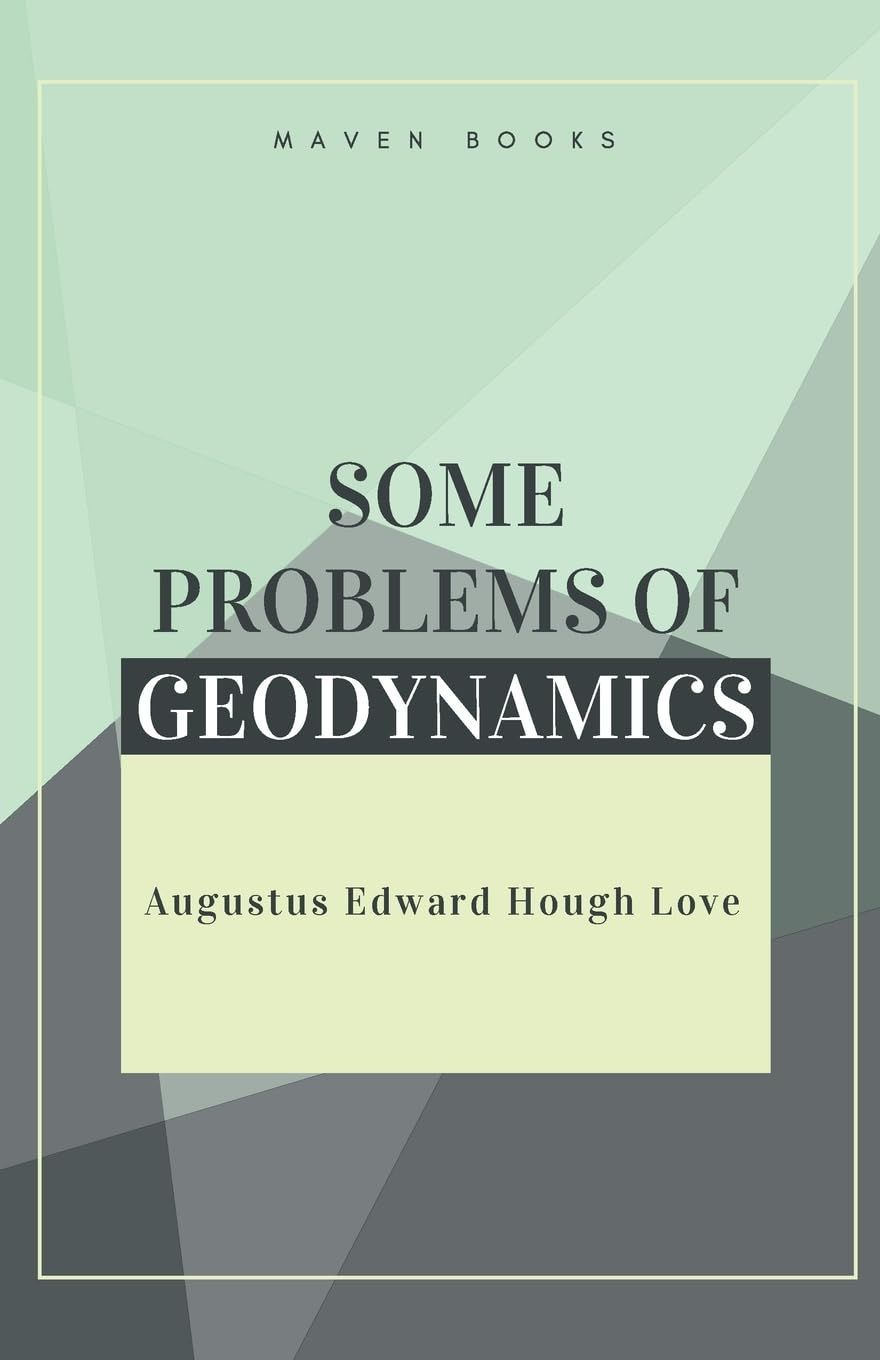 Some Problems of Geodynamics [Paperback] Love, Augustus Edward Hough