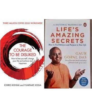 The Courage To Be Disliked: How to free yourself, change your life and achieve real happiness (Courage To series) & Life's Amazing Secrets: How to Find Balance and Purpose in Your Life