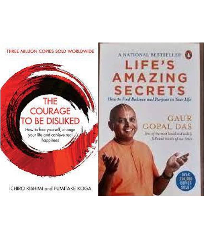 The Courage To Be Disliked: How to free yourself, change your life and achieve real happiness (Courage To series) & Life's Amazing Secrets: How to Find Balance and Purpose in Your Life