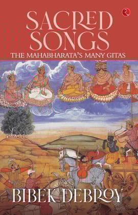 Sacred Songs : The Mahabharata’s Many Gitas
