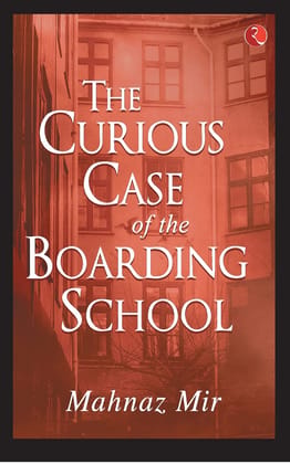 THE CURIOUS CASE OF THE BOARDING SCHOOL THE CURIOUS CASE OF THE BOARDING SCHOOL
