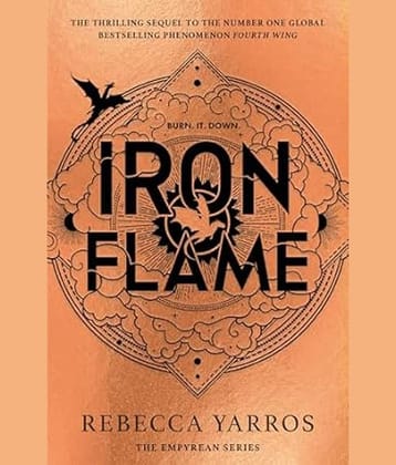 Iron Flame: THE THRILLING SEQUEL TO THE NUMBER ONE GLOBAL BESTSELLING PHENOMENON FOURTH WING (The Empyrean) Hardcover – 18 November 2023