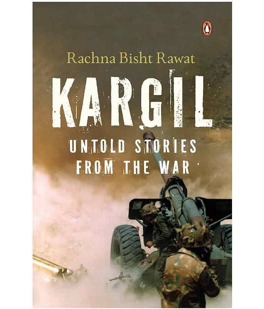Kargil : Untold Stories from the War by Rachna Bisht Rawat