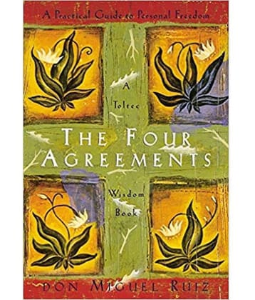 The Four Agreements: A Practical Guide to Personal Freedom (Toltec Wisdom Book) Paperback