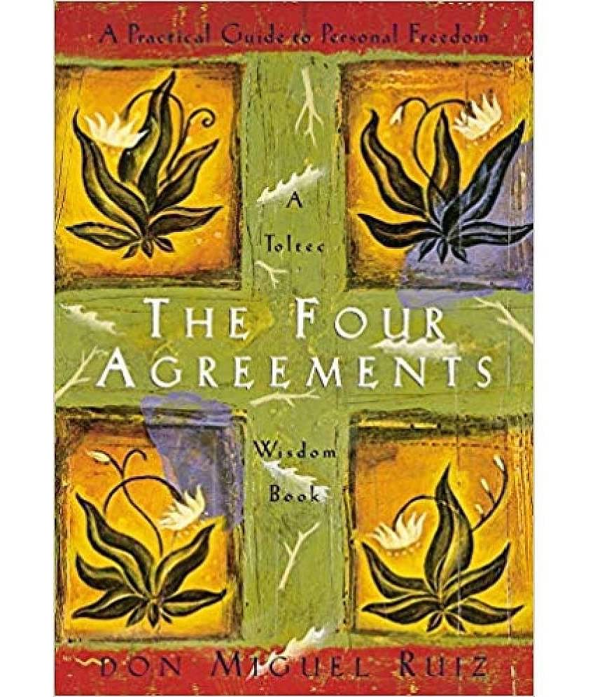The Four Agreements: A Practical Guide to Personal Freedom (Toltec Wisdom Book) Paperback