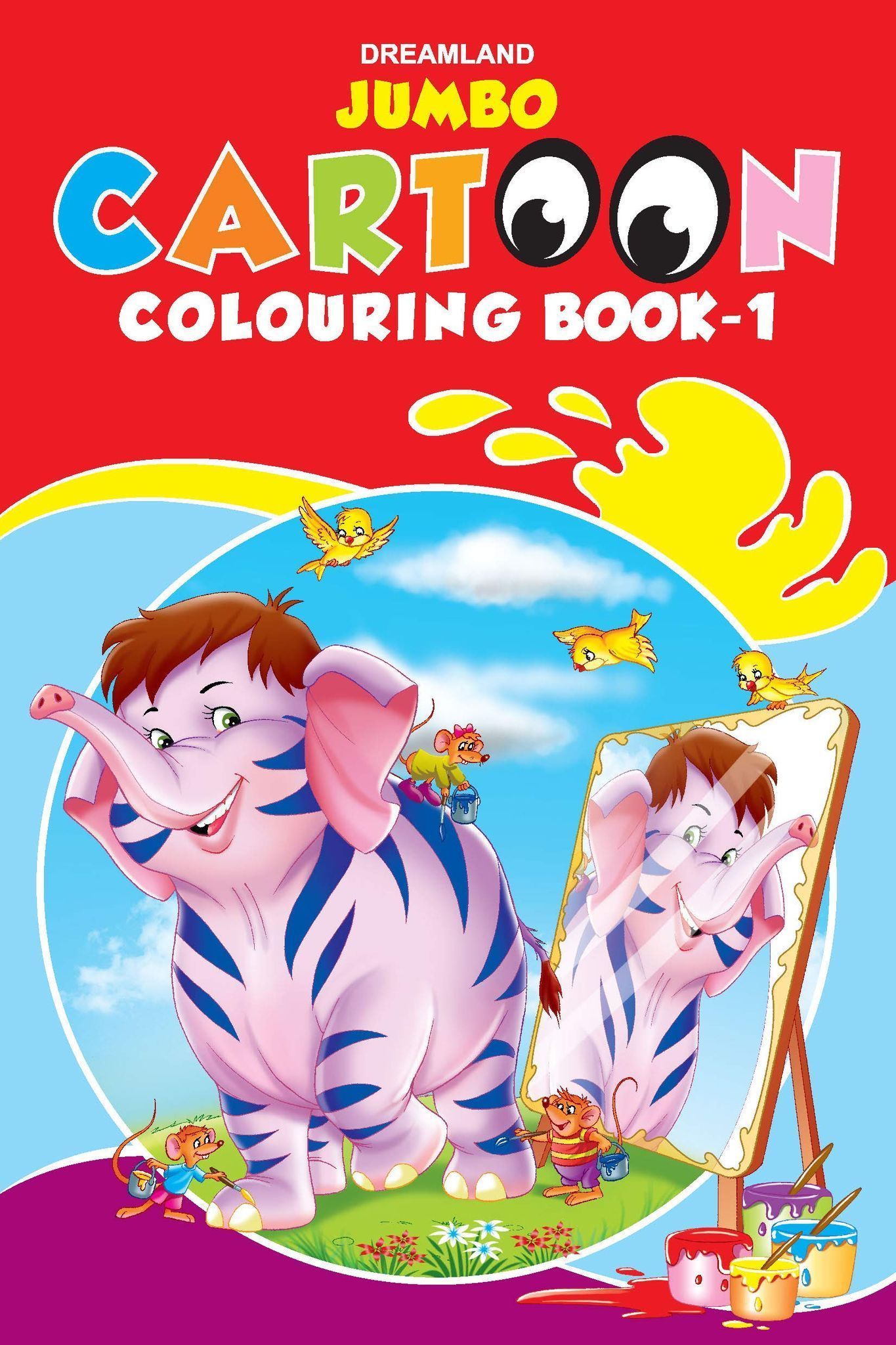 Jumbo Cartoon Colouring Book 1 for Kids Age 1 -6 Years | A3 Big Size Copy Colour Book with 24 Pages |Drawing, Colouring for Preschool Earlylearners (Jumbo Cartoon Colouring Books) [Paperback] Dreamland Publications [Paperback] Dreamland Publications