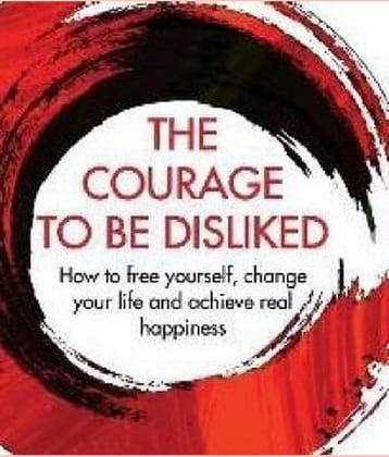 The Courage To Be Disliked  (English,  Kishimi Ichiro)