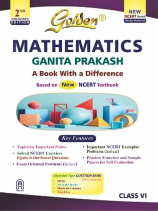 Golden Mathematics Study Material Based on NEW NCERT Ganita Prakash For Class 6 | For CBSE 2026 Exams |Summary | Solved Textual Questions | Sample Papers | Exam Oriented & Objective Type Question [Paperback] [Oct 30, 2024] golden