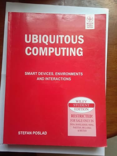 Ubiquitous Computing: Smart Devices Environments and Interfactions 1/ed