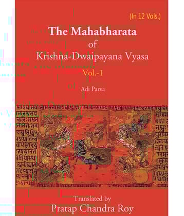 The Mahabharata Of Krishna-Dwaipayana Vyasa (Adi Parva) Volume 1st