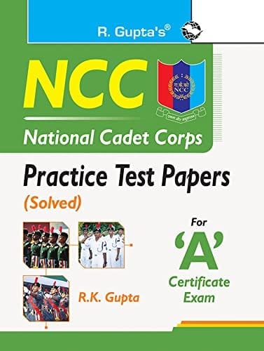 NCC : Practice Test Papers (Solved) for 'A' Certificate Exam [Paperback] [Jul 03, 2025] R.K. Gupta