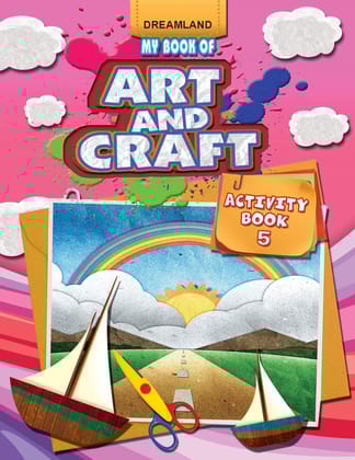 My Book Of Art & Craft - 5 [Paperback] Dreamland Publications