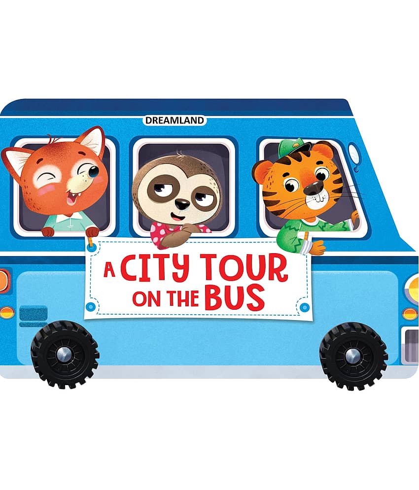 A City Tour on the Bus- A Shaped Board book with Wheels : Picture Book Children Book by Dreamland Publications 9789395588447