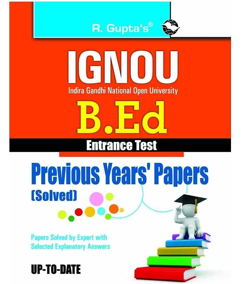 IGNOU B.Ed. Entrance Test: Previous Years Papers (Solved)