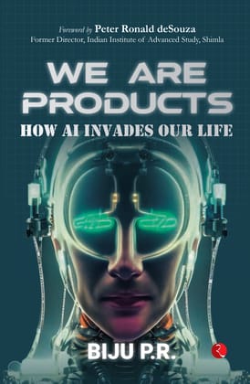 WE ARE PRODUCTS: How AI Invades ourife