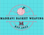 MADHAVI BASKET WEAVING