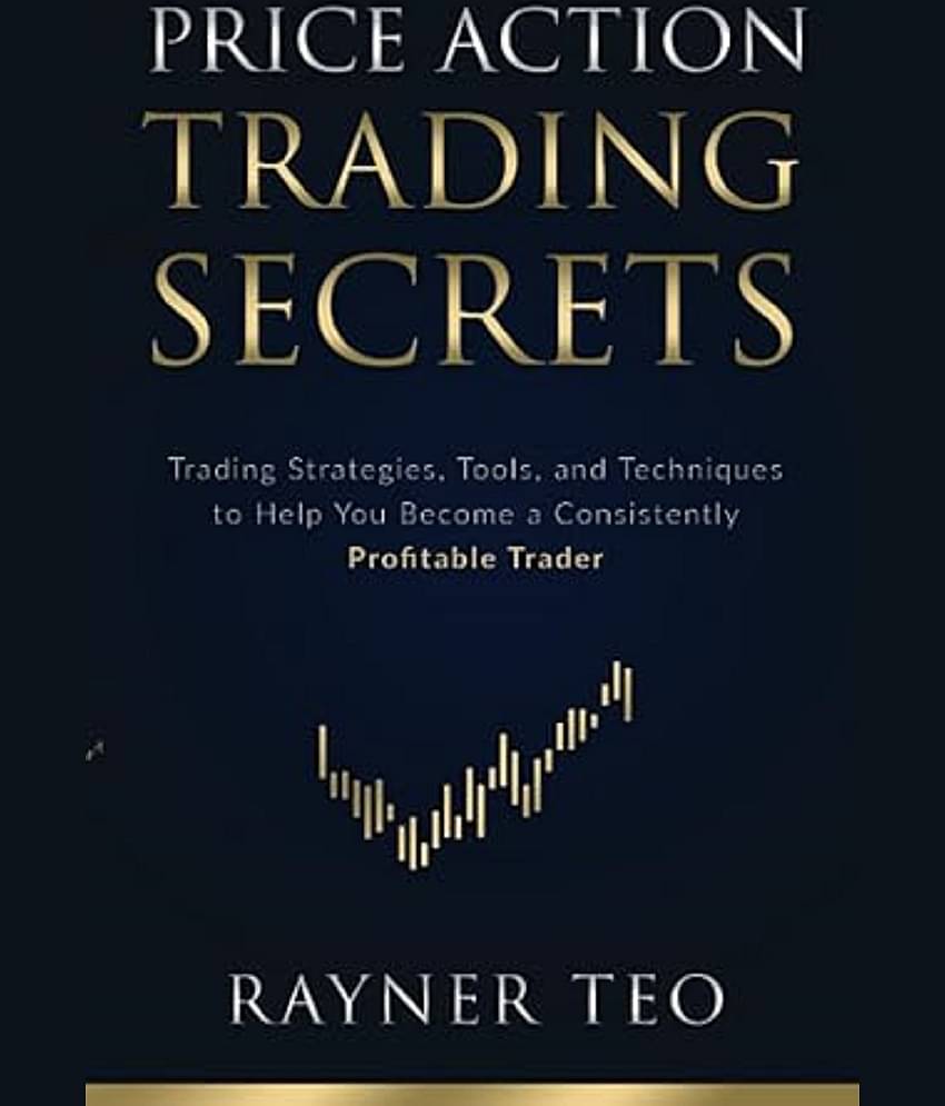 Price Action Trading Secrets Trading Strategies Tools, and Techniques to Help You Become a Consistently Profitable Trader Paperback