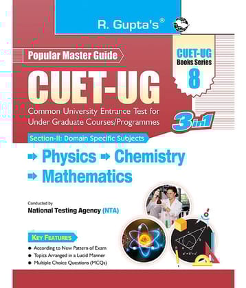 CUET-UG : Section-II (Domain Specific Subjects : Physics, Chemistry, Mathematics) Entrance Test (Books Series-8)